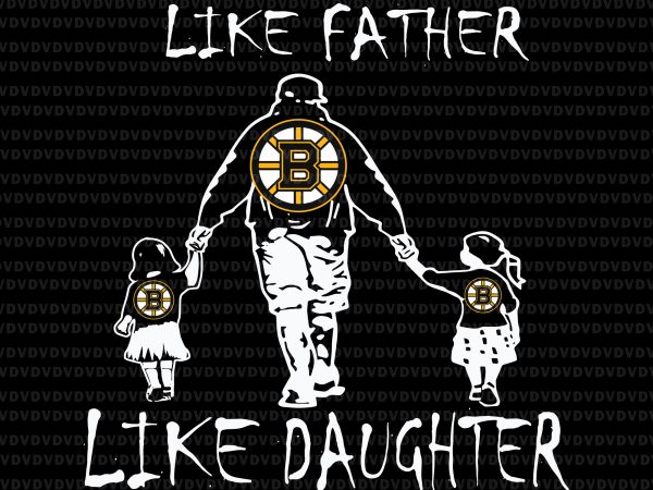 Like father like daughter like son svg,like father like daughter like son play gloria svg,like father like daughter like son, like father like son like t shirt vector graphic