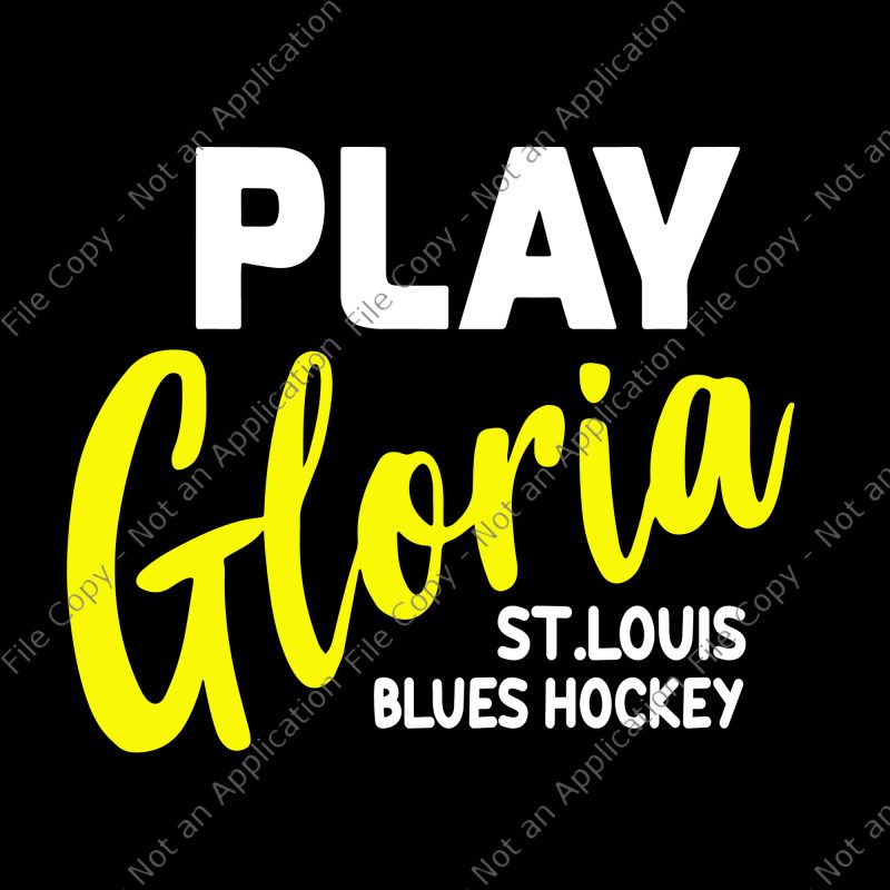 Play gloria, play gloria svg, play gloria png,st louis hockey svg,st louis hockey design, blues gloria svg, blues gloria svg t-shirt design png