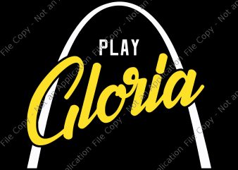 Play gloria, play gloria svg, play gloria png,st louis hockey svg,st louis hockey design, blues gloria svg, blues gloria svg graphic t-shirt design