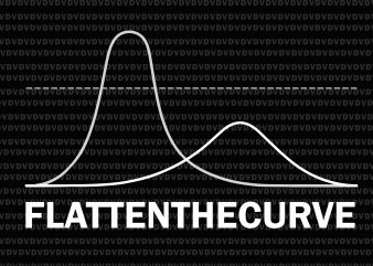 Flatten The Curve SVG, Flatten The Curve, Flatten The Curve PNG, Flatten The Curve Virus Protection SVG, Flatten The Curve Virus Protection, Flatten The Curve t shirt graphic design