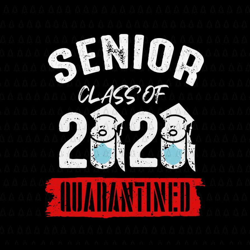 Senior 2020 shit gettin real funny apocalypse toilet paper svg, senior class of 2020 shit just got real svg, senior class of 2020 shit just