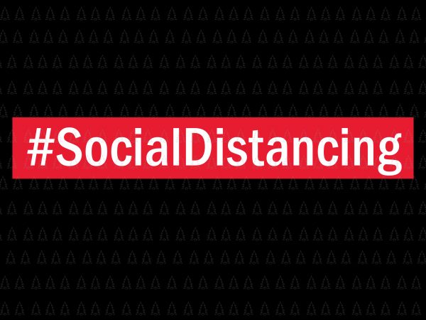 Social distancing svg, social distancing, social distancing png, social distancing vector, social distancing design buy t shirt design for commercial use