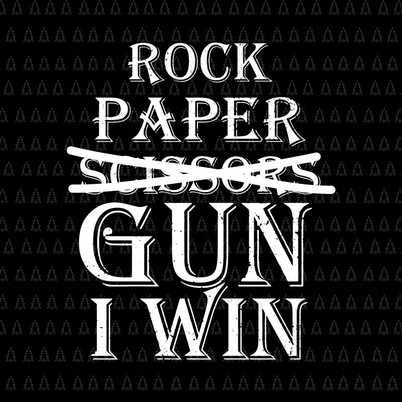 Rock Paper Scissors Gun I Win svg, Rock Paper Scissors Gun I Win, Rock Paper Scissors Gun I Win png, Rock Paper Scissors Gun I