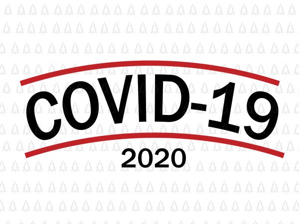 Covid -19 svg, covid 19 vector, covid 19 png, coronavirus 2020 svg, coronavirus 2020, coronavirus 2020 design graphic t-shirt design