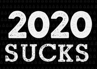 2020 Sucks svg, 2020 Sucks, 2020 Sucks png, 2020 Sucks design ready made tshirt design
