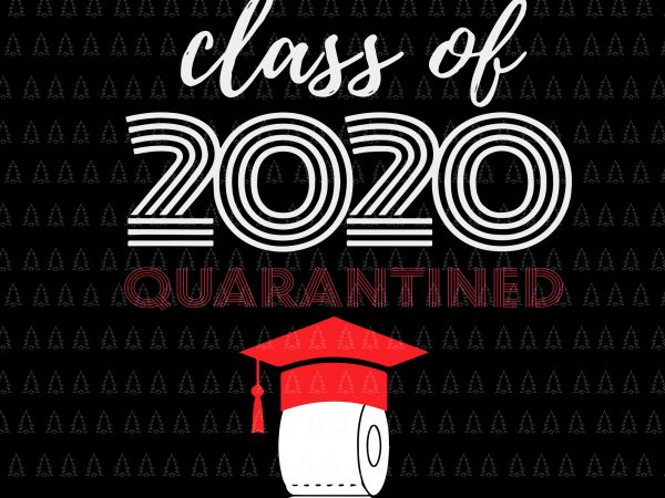 Class of 2020 the year when shit got real svg, class of 2020 the year when shit got real, senior 2020 svg, class of 2020 t shirt vector file