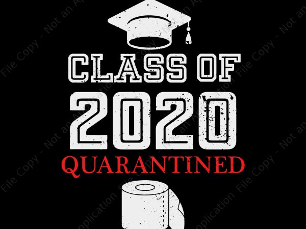 Senior class of 2020 quarantined svg, senior class of 2020 quarantined , senior 2020 svg, senior 2020 t-shirt design png