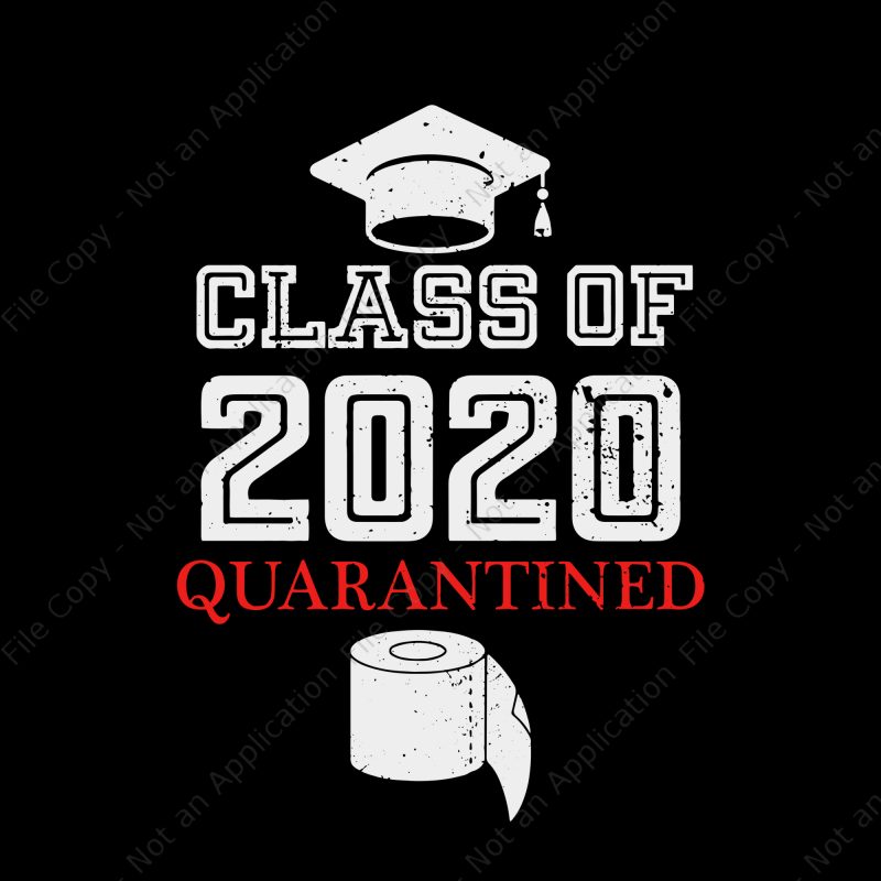 Senior class of 2020 quarantined svg, Senior class of 2020 quarantined , senior 2020 svg, senior 2020 t-shirt design png