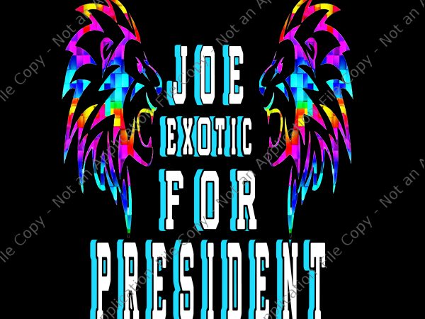 Joe exotic for president png, joe exotic for president, joe exotic for president vector, joe exotic for president design, buy t shirt design for commercial
