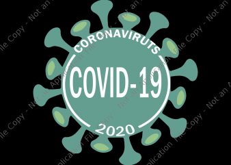 Corona viruts covid-19 2020 svg, Corona viruts svg, covid-19 svg, corona 2020, covid-19, viruts corona buy t shirt design for commercial use