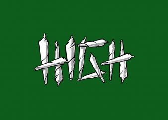 HIGH so HIGH, smoke marijuana cannabis ganja lover t shirt design template