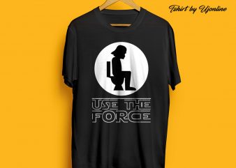 Use the force buy t shirt design