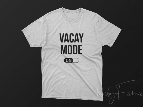 Vacay mode with botton t shirt design for sale