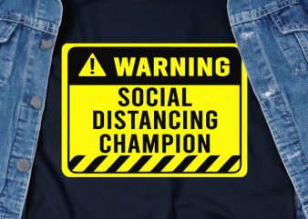 Warning social distancing champion – corona virus – funny t-shirt design – commercial use