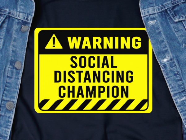 Warning social distancing champion – corona virus – funny t-shirt design – commercial use