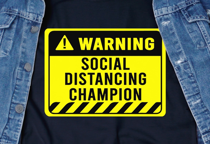 Warning social distancing champion – corona virus – funny t-shirt design – commercial use