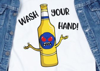 Beer Wash Your Hands SVG – corona – covid 19 – t-shirt design for sale