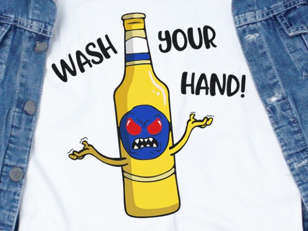 Beer wash your hands svg – corona – covid 19 – t-shirt design for sale