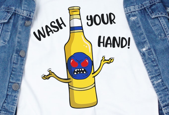 Beer Wash Your Hands SVG – corona – covid 19 – t-shirt design for sale