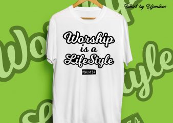 worship is a lifestyle Bible Verse shirt design png t-shirt design for sale