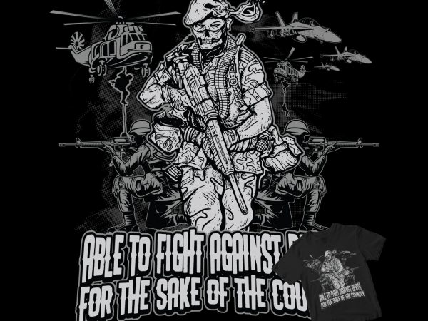 Warriors are not afraid to die, military buy t shirt design artwork