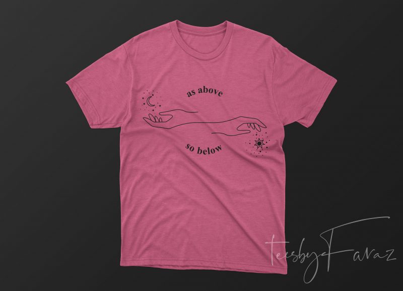 As Above So Below | Simple artwork | Quote T shirt design for sale