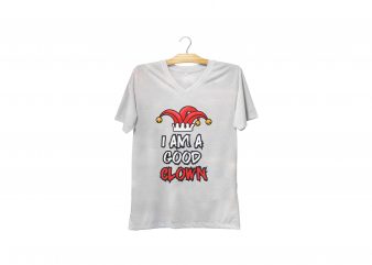 I am a Good Clown | Latest Design For sale t shirt design template