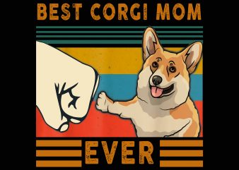 Best corgi mom ever png,best corgi mom ever,best corgi mom ever design,best corgi mom ,corgi mom png,corgi mom t shirt design for sale