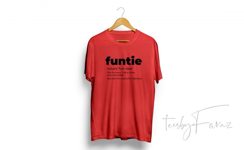 Funtie | T Shirt | Favorite Aunt | Auntie Gift | Best Selling | Funny Shirt t shirt design for download