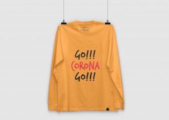 Go Corona Go Print Ready T shirt design