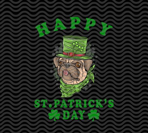 Happy saint patrick’s day pug svg / dog lover gift / st paddy’s eps svg png dxf digital download t shirt design for download