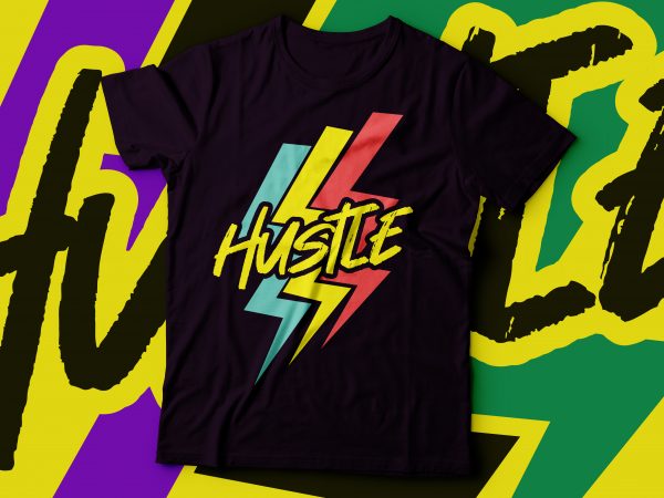 Hustle colourful thunder background design | hustler tshirt ready made tshirt design