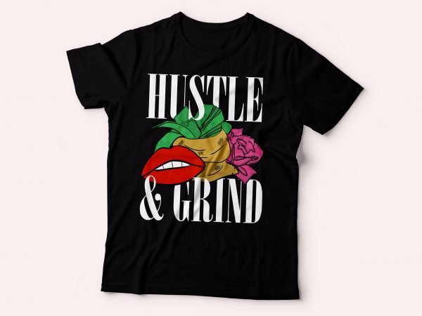 Hustle and grind illustration based design | money hustle tsshirt graphic t-shirt design