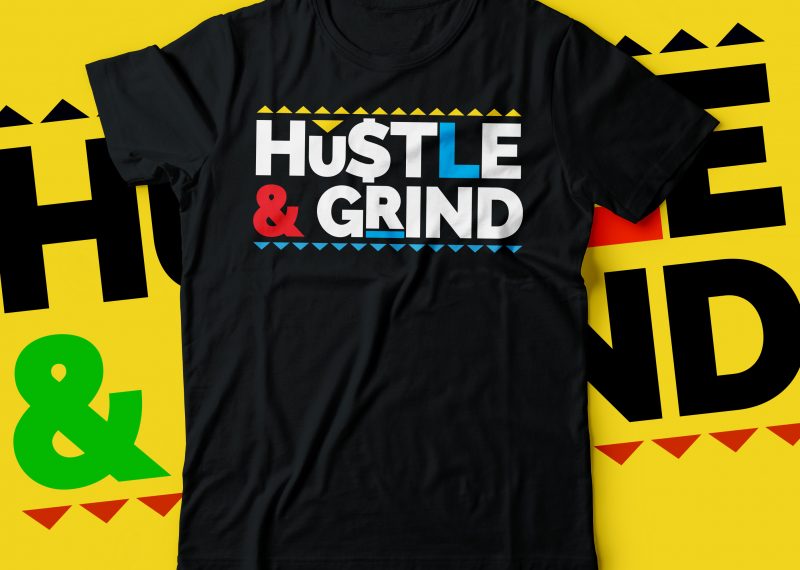 hustle & grind repeated COLOURFUL text tshirt design |hustlers design |hustling