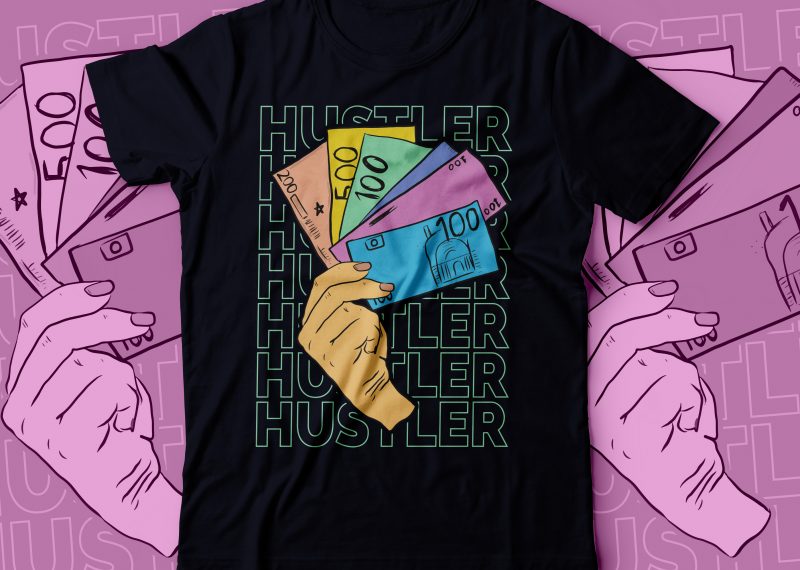 hustle for the money tshirt design | hustlers