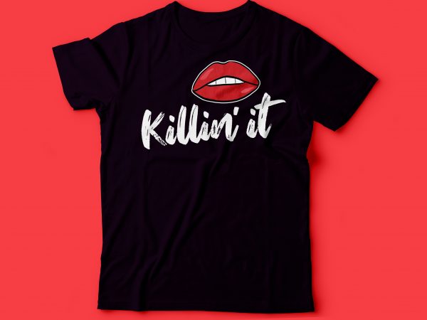 Killin’ it red lips illustration tshirt design | girl boss tshirt designs