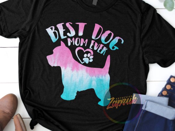 Best dog mom ever tye dye pattern shirt design png ready to print dtg buy t shirt design for commercial use