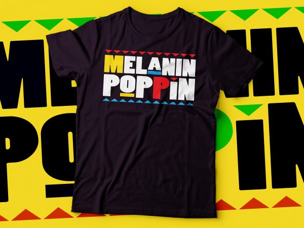Melanin poppin african american tshirt design | black woman tshirt design