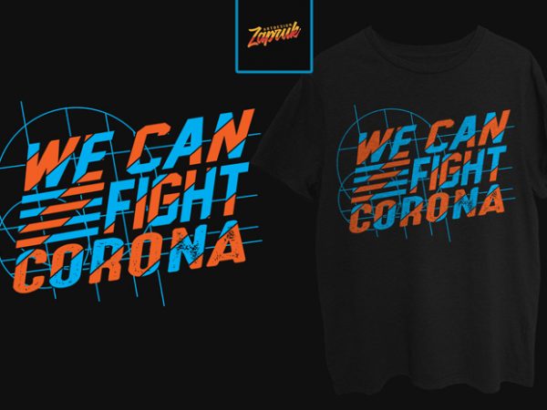 We can fight corona commercial use t-shirt design