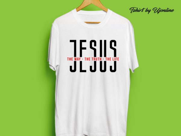 Jesus the truth the way the life buy t shirt design artwork