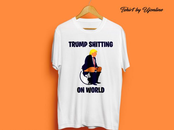 Trump shitting on world buy t shirt design for commercial use