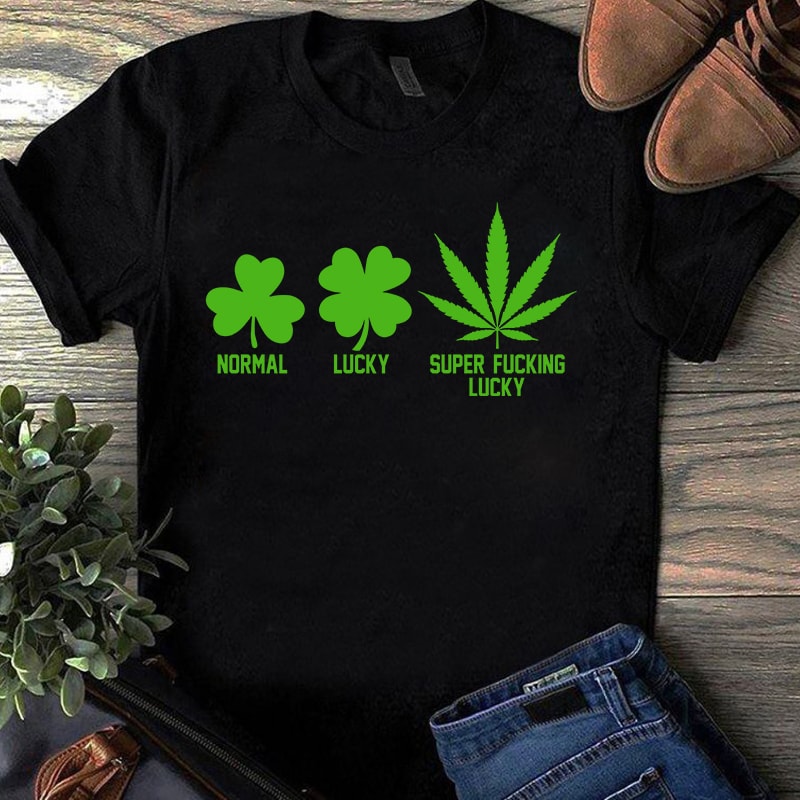 normal lucky super fucking, happy St.patricks' day, Irish Flag Happy St. Patrick's Day, horseshoe gold, holiday, funny, The mythical pot of gold, leprechaun hat EPS