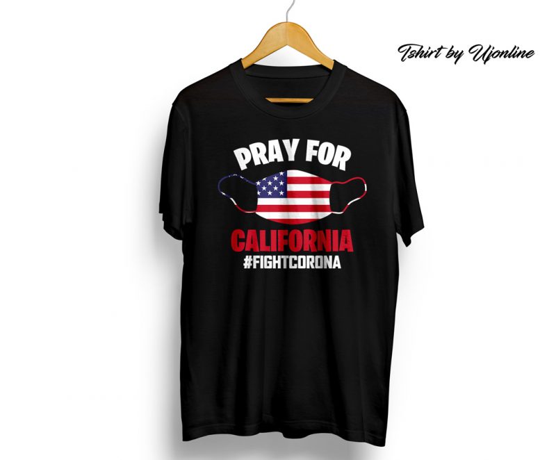Pray for California Fight Corona Virus buy t shirt design for commercial use