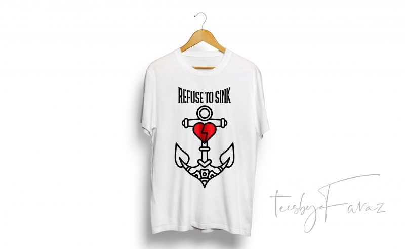 Refuse to Sink | Unique T Shirt Design fo sale