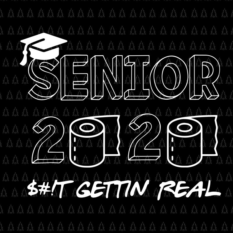 Senior 2020 shit gettin real funny apocalypse toilet paper svg, senior 2020 svg, senior 2020 t shirt design for sale