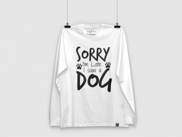 Sorry i’m late i saw a dog | buytshirtdesigns | ready to print t-shirt design png Sorry i’m late i saw a dog | buytshirtdesigns | ready to print t-shirt design png