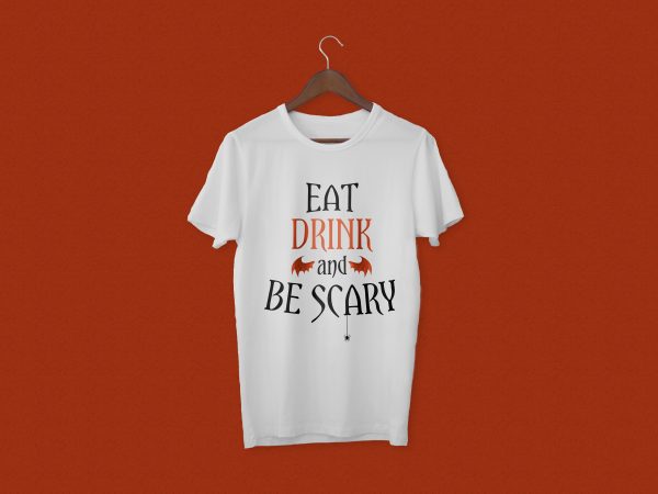 Eat drink and be scary | latest design t shirt design for purchase