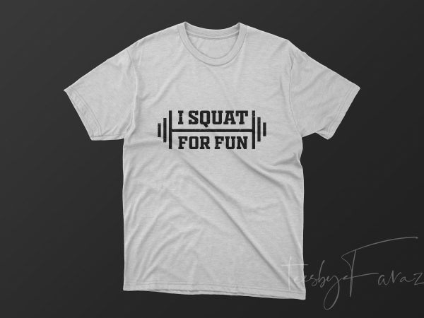 I squat for fun t-shirt design png
