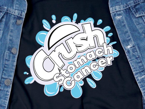 Crush stomach cancer svg – cancer awareness – commercial use – t shirt design for purchase