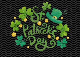 Happy st.patrick’s day, lucky, EPS SVG PNG DXF digital download t shirt design for download